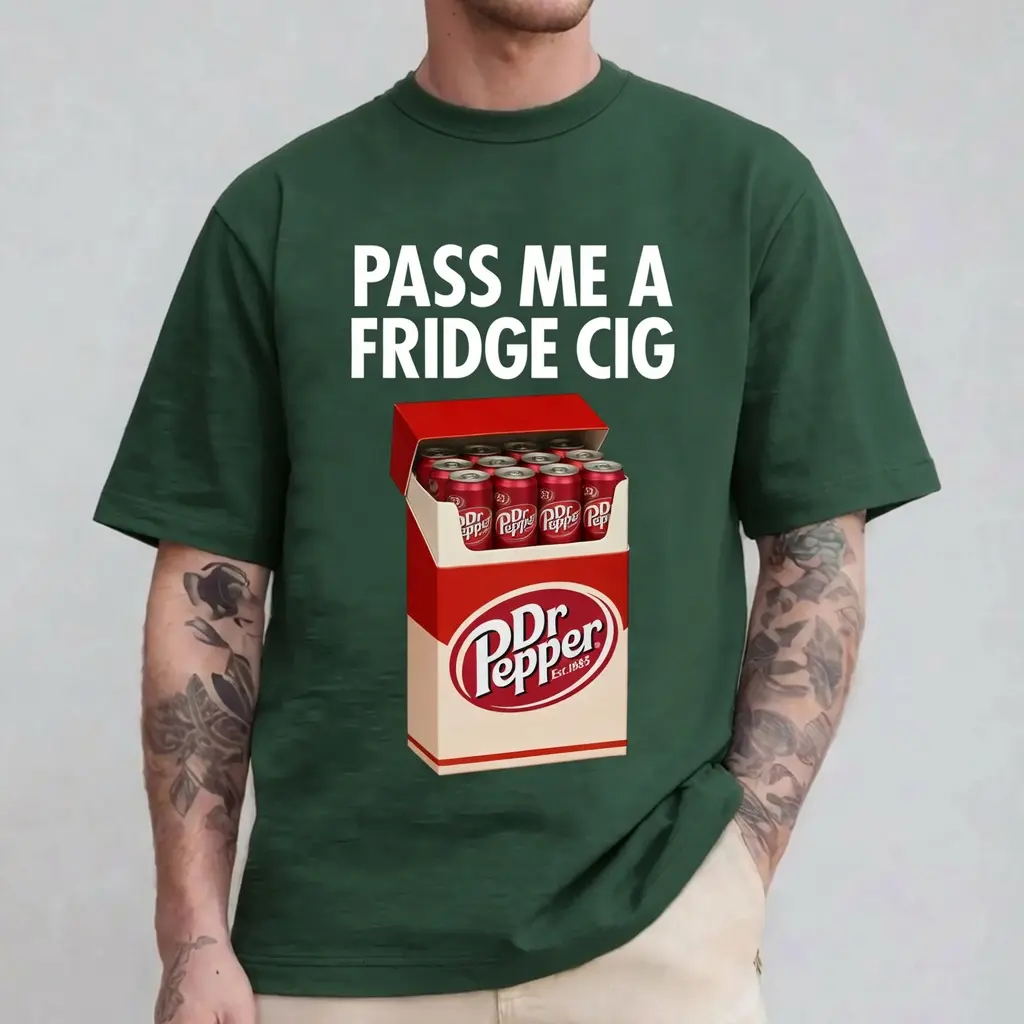 Pass Me a Fridge Cig Dr. Pepper T-Shirt | Funny Soda Lover Tee | Trendy Graphic T-Shirt | Casual Streetwear Apparel