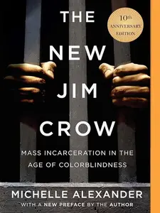 The New Jim Crow Mass Incarceration in the Age of Colorblindness