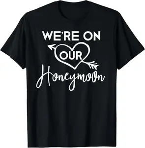 Honeymoon Shirts for Couples We're on Our Honeymoon Gift T-Shirt Pure Cotton Graphic Tees Menswear Top: Gifts for Men & Women