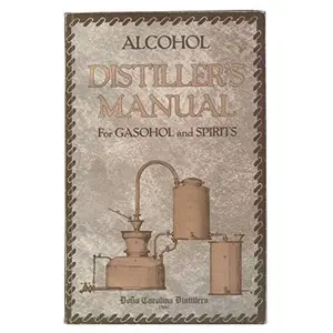 USED-Alcohol Distiller's Manual for Gasohol and Spirits by Roberto De Rasor (Paperback)
