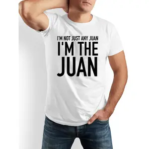 I'M NOT JUST ANY JUAN I'M THE JUAN Funny Humorous Playful Humor Tee T-Shirt - 100% Cotton Black & White Available - Funny Gift Idea for Men, Dads, Friends, Family, Women - Ideal Versatile Casual Crew Neck Short Sleeve Shirt - Everyday Comfort Outdoor Appa