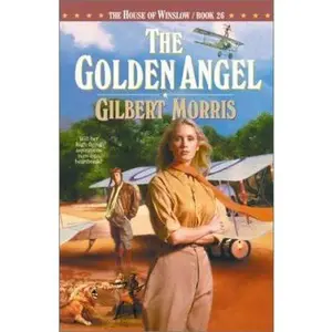 USED-The Golden Angel (The House of Winslow #26) by Gilbert Morris (Paperback)