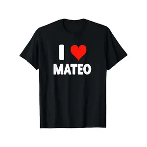 I Love Mateo - Heart T Shirt 100% Cotton Casual Tshirts Crewneck T-Shirt Funny Short Sleeve Unisex Graphic Tee for Men Women Adults Classic Menswear Summer Fashion Streetwear Top