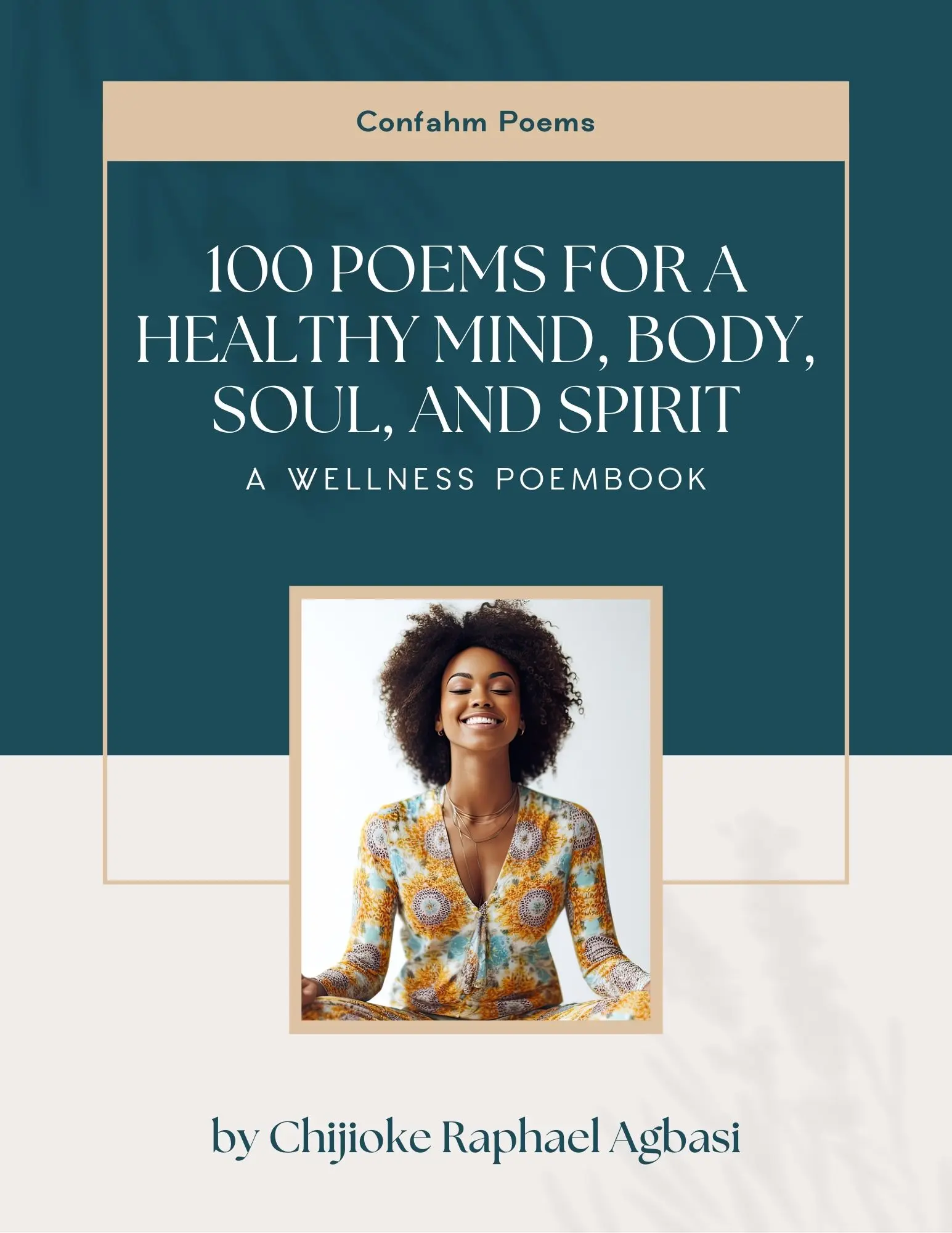 Confahm Poems - 100 Poems for a Healthy Mind Body Soul and Spirit by ...