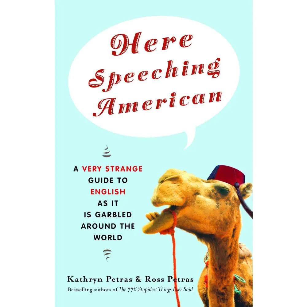 USED-Here Speeching American: A Very Strange Guide to English as It Is Garbled Around the World by Petras, Kathryn (Paperback)