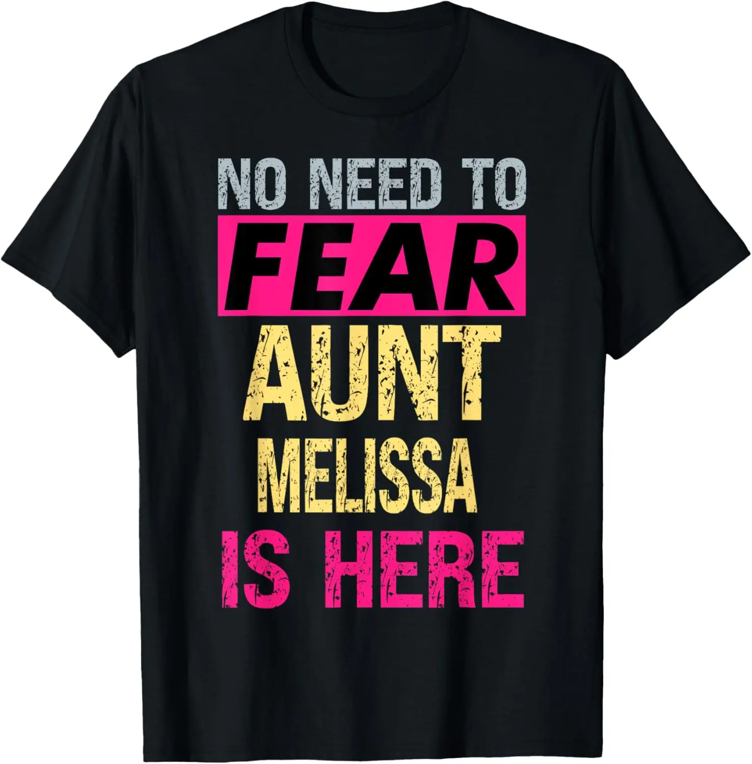 100% Cotton No Need To Fear Aunt Melissa Is Here Funny Hero Auntie T-Shirt