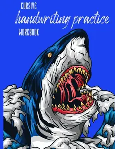Cursive Handwriting Practice Workbook: Cursive Practice Paper Notebook for 3rd and 4th Grade Kids with Shark Cover - Double Lined Paper Composition Book 120 sheets - Joined Up Writing Practice Book