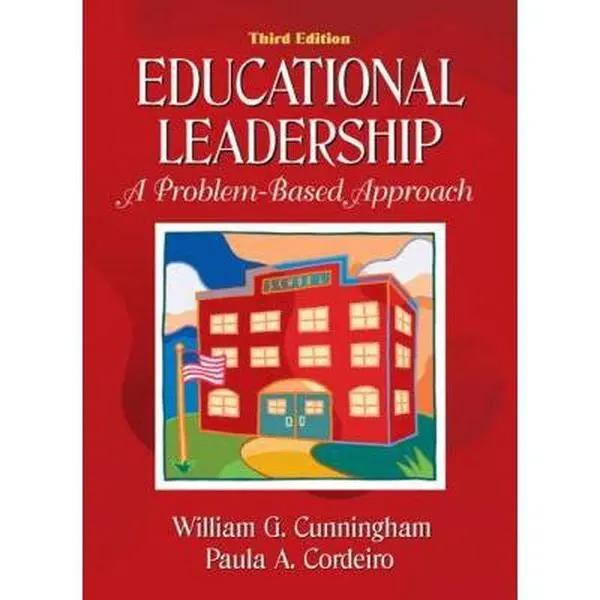 USED-Educational Leadership: A Problem-Based Approach (3rd Edition) by William G. Cunningham (Hardcover)
