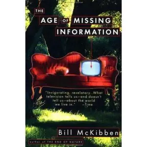 USED-The Age of Missing Information by Bill McKibben (Paperback)