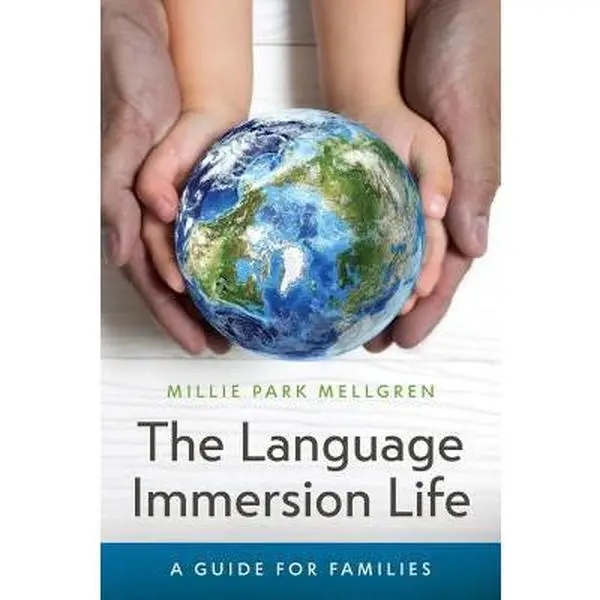 USED Book - The Language Immersion Life: A Guide for Families by Mellgren, Millie Park (Paperback) - english