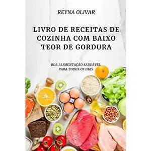 USED-Livro de Receitas de Cozinha Com Baixo Teor de Gordura by Reyna Olivar (Paperback)
