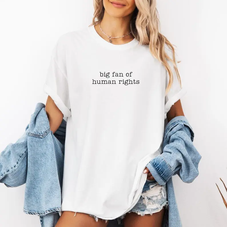 Big Fan of Human Rights Shirt, Equality Graphic Tee, Social Justice T-Shirt, Activist Gift, Inclusive Unisex Shirt