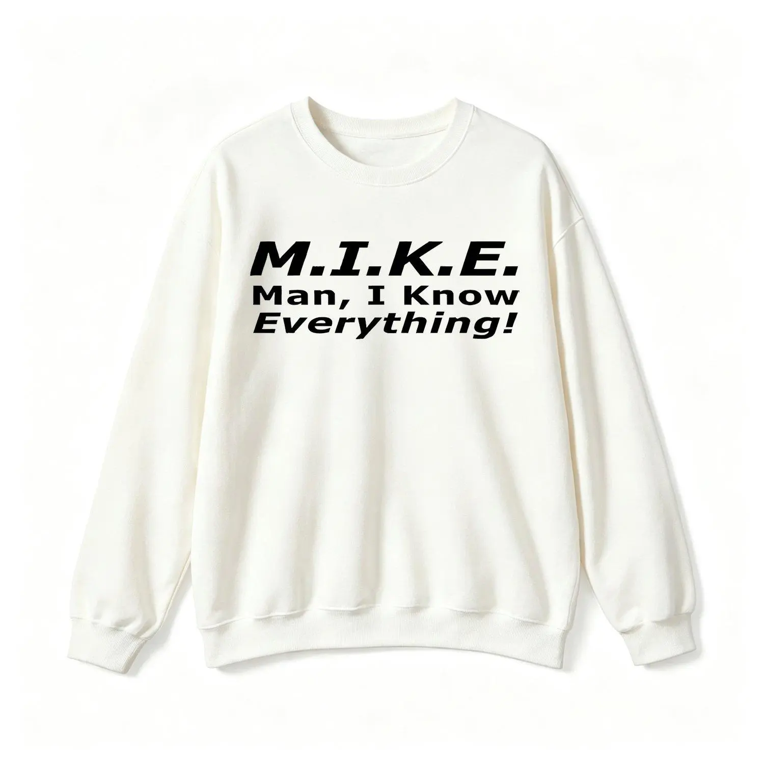 Men's Sports Sweatshirt Funny Mike Knows Everything Humor Gift for Birthday and Fathers Day Casual Athletic Pullover Top