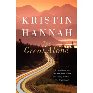 The Great Alone -- Kristin Hannah - Hardcover