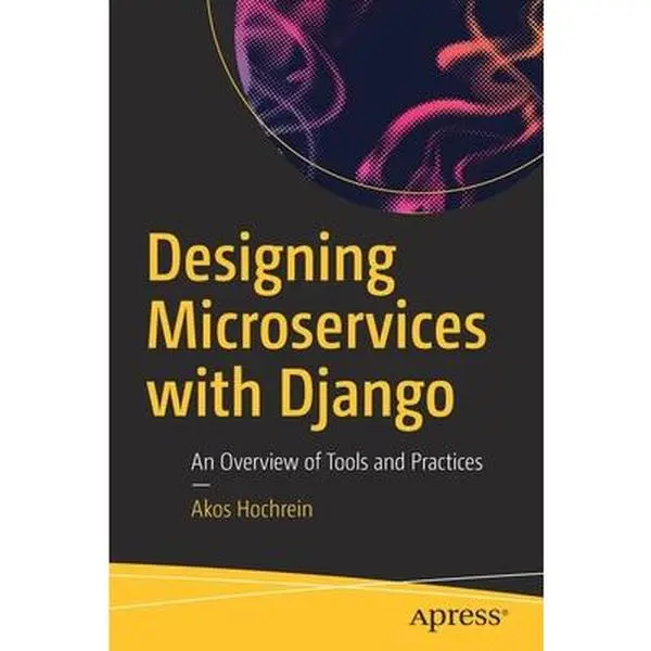 Used - Designing Microservices with Django: A Tutorial on Tools and Practices Paperback by Hochrein, Akos