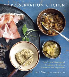 USED-The Preservation Kitchen: The Craft of Making and Cooking with Pickles, Preserves, and Aigre-Doux [A Cookbook] by Virant, Paul (Hardcover)
