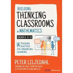 USED-Building Thinking Classrooms in Mathematics, Grades K-12: 14 Teaching Practices for Enhancing Learning by Liljedahl, Peter (Paperback)
