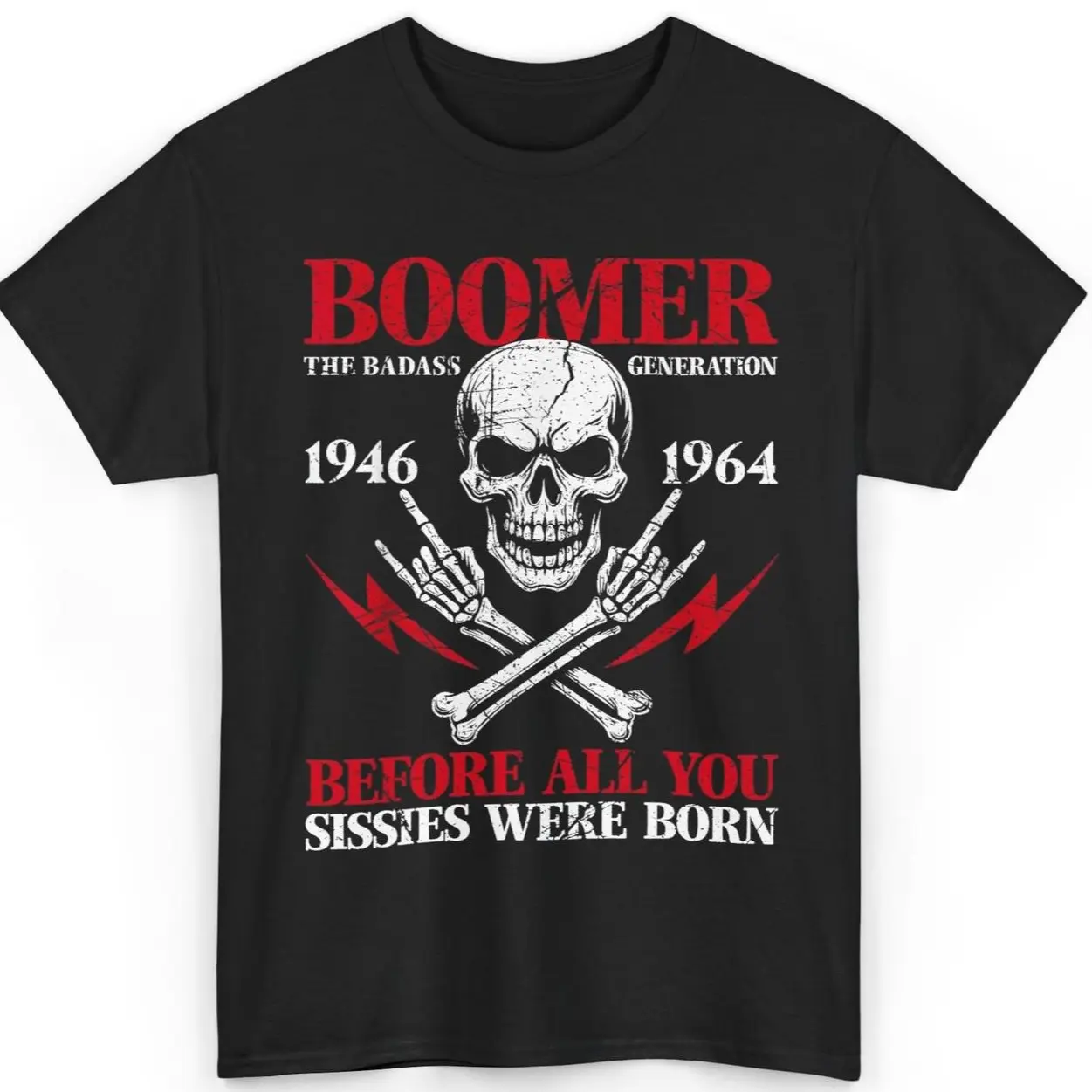 Boomer Generation Badass Before All You Sissies 1946 1964 T-Shirt Cotton Casual Unisex