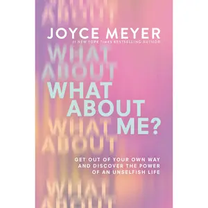 What About Me? by Joyce Meyer [Hardcover Book]
