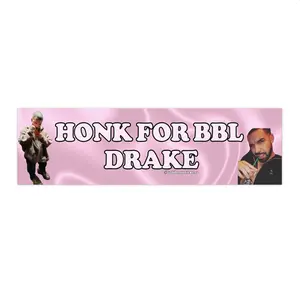 Honk for BBL Drake | Bumper Sticker AND Magnet | Funny Meme Sticker | 8.7'' X 2.7'' | Waterproof Premium Quality
