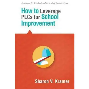 USED-How to Leverage Plcs for School Improvement by Kramer, Sharon V. (Paperback)