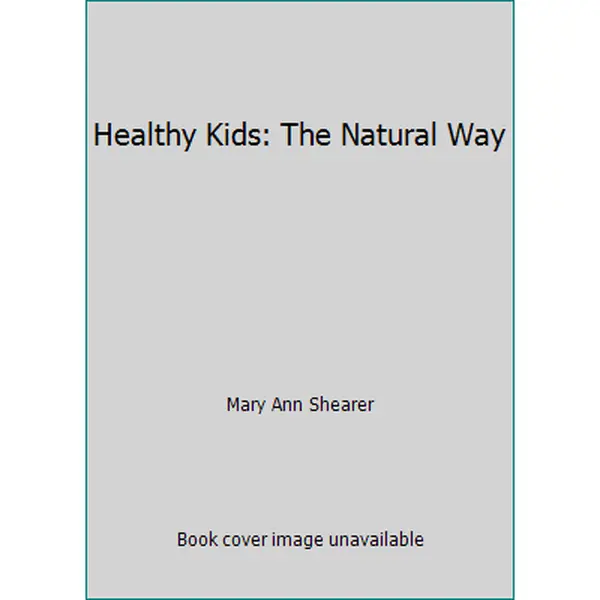 USED Book - Healthy Kids: The Natural Way by Mary Ann Shearer (Paperback) - english