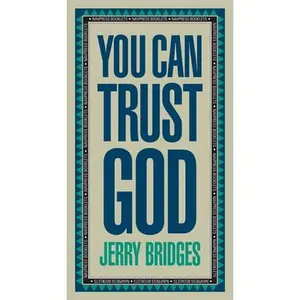 USED Book - You Can Trust God: Enjoying God's Embrace by Bridges, Jerry (Paperback) - english
