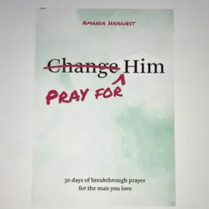 Pray for Him: 30 Days of Breakthrough Prayer for the Man You Love - Paperback