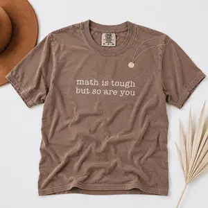 Comfort Colors Math is Tough But So Are You T-Shirt, Math Teacher TShirt, Gift for Math Teacher, Funny Math Tshirt, Teacher Appreciation - TrendWear USA