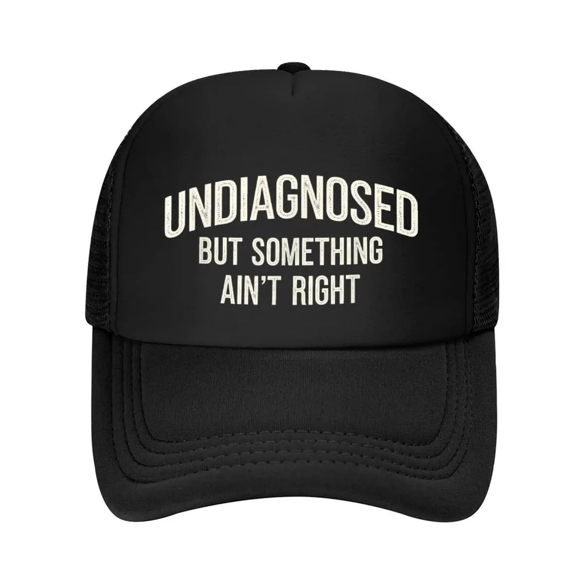 Undiagnosed But Something Ain't Right Funny Saying Baseball Cap