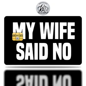 My Wife Said No Debit Card Skin/Decal - High Quality Vinyl fro Customization and Personalization
