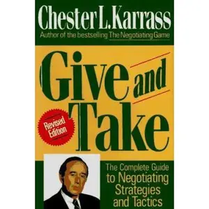 USED-Give and Take: The Complete Guide to Negotiating Strategies and Tactics by Chester L. Karrass (Hardcover)