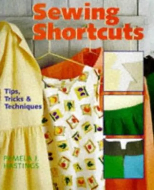 USED-Sewing Shortcuts: Tips, Tricks & Techniques by Pamela Hastings (Hardcover)