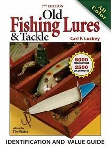 USED-Old Fishing Lures & Tackle: Identification & Value Guide by Carl F. Luckey (Paperback)