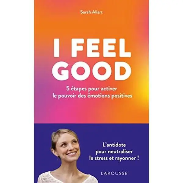 USED-I FEEL GOOD : 5 étapes pour activer le pouvoir des émotions positives by Sarah Allart (Paperback)