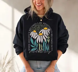 Anti Tr^mp Sweatshirt anti Maga Fdt Hoodie democrat Feminist Hoodie when Injustice Becomes Law Resistance Becomes Duty Political ana1788