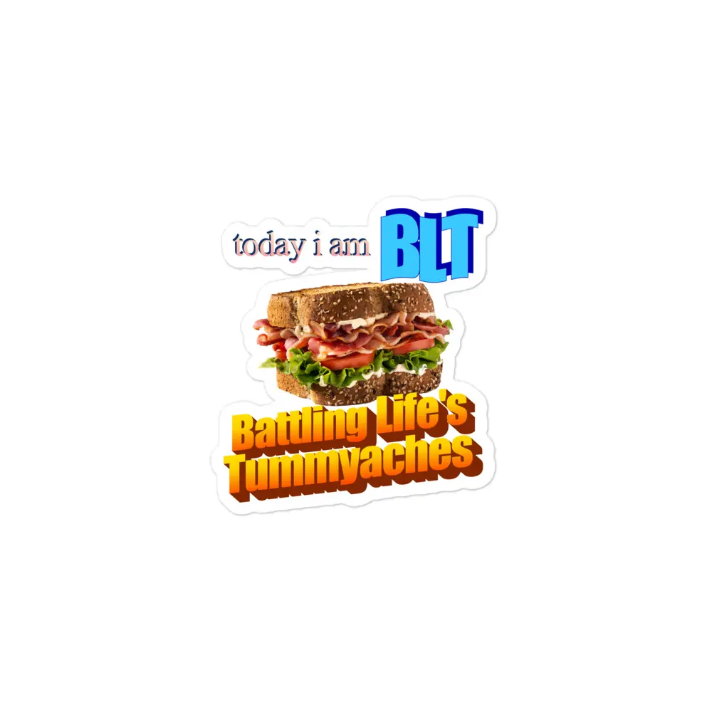 Today I Am BLT sticker Today I Am BLT sticker