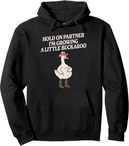 hold on partner im growing a little buckaroo silly goose Pullover Hoodie - Elizabethtej Shop 61B0FFKDR74P