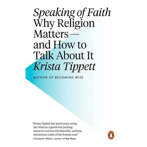 USED-Speaking of Faith: Why Religion Matters--And How to Talk about It by Tippett, Krista (Paperback)