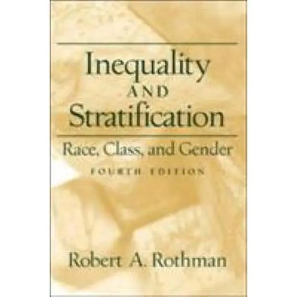 USED Book - Inequality and Stratification: Race, Class, and Gender by Rothman, Robert A., Professor (Paperback) - english