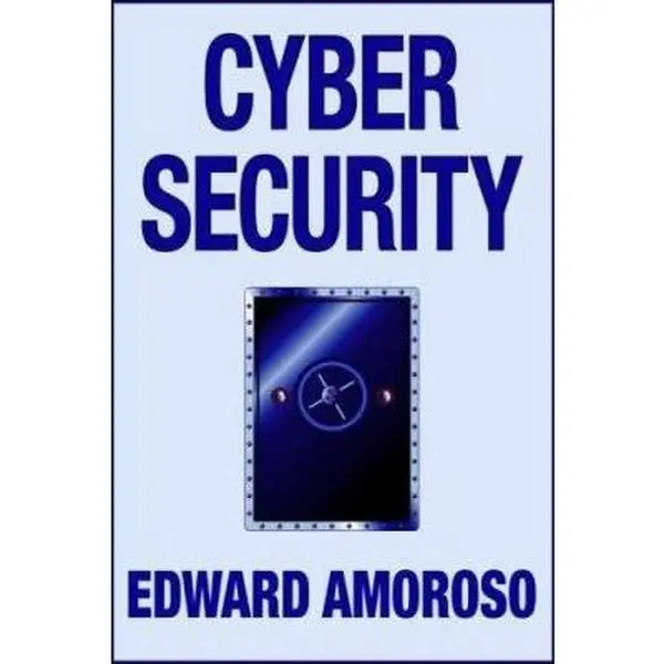 Used Hardcover Book - Cyber Security by Edward Amoroso, 177 Pages, Good Condition, Silicon PR, 2006 Edition (English)
