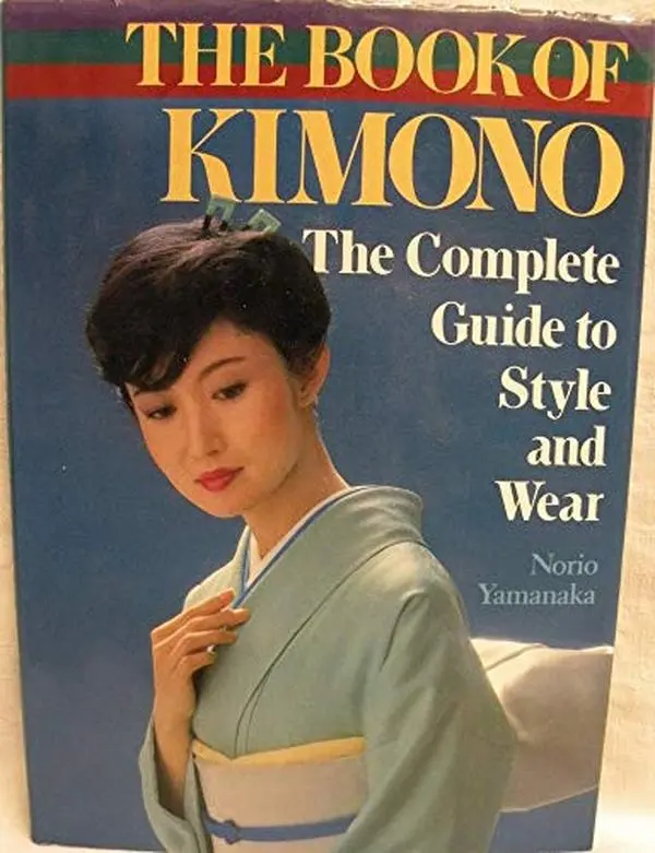 USED Book - The Book of Kimono - The Complete Guide to Style and Wear by Norio Yamanaka (Paperback) - english