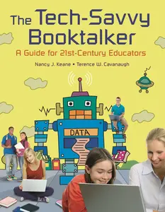 USED-The Tech-Savvy Booktalker: A Guide for 21st-Century Educators by Keane, Nancy J. (Paperback)