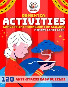 Dementia Activities for Seniors: 120 Anti-Stress Easy Puzzles, Cognitive Memory Games, Exercises Book for Alzheimer's and Dementia Patients