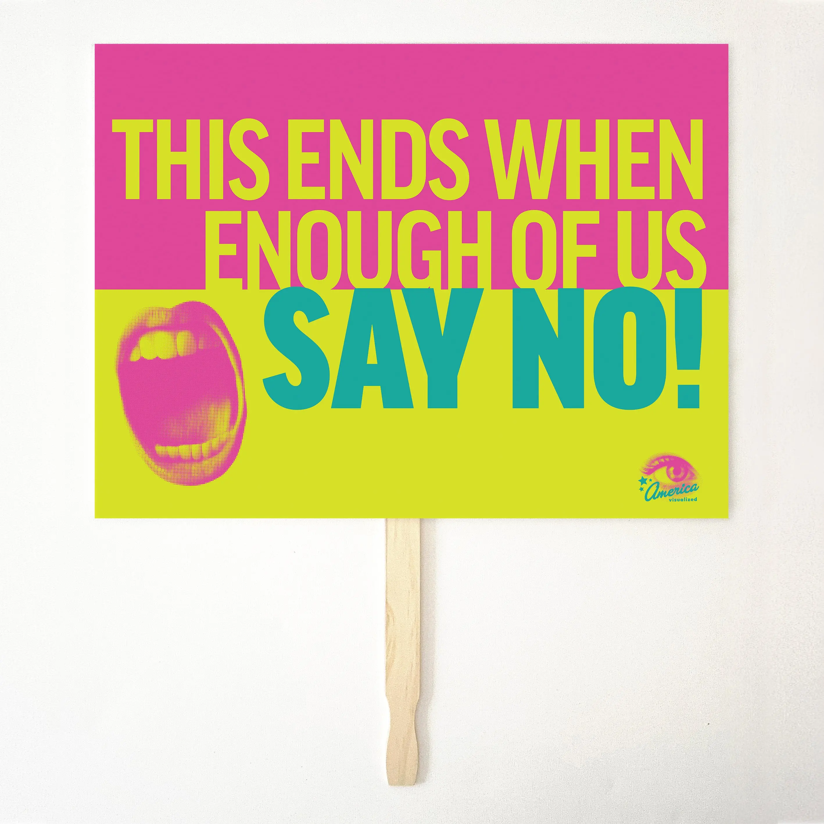 THIS ENDS WHEN ENOUGH OF US SAY NO! 24" x 18" Protest Sign Poster