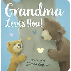 Grandma Loves You! -- Danielle McLean, Board Book