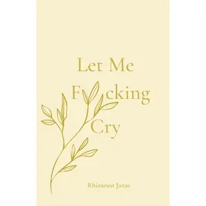 Let Me F*cking Cry