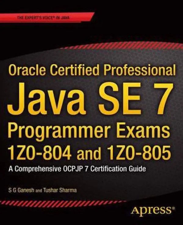 USED-Oracle Certified Professional Java Se 7 Programmer Exams 1z0-804 and 1z0-805: A Comprehensive Ocpjp 7 Certification Guide by Ganesh, S G (Paperback)
