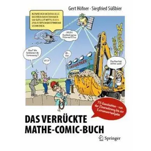 USED-Das Verr?ckte Mathe-Comic-Buch: 75 Geschichten - Von Der Zinsrechnung Bis Zur Extremwertaufgabe by Hofner, Gert (Hardcover)