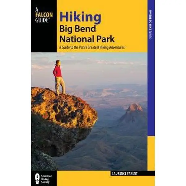 USED Book - Hiking Big Bend National Park: A Guide to the Big Bend Area's Greatest Hiking Adventures, Including Big Bend Ranch State Park by Parent, Laurence (Paperback) - english